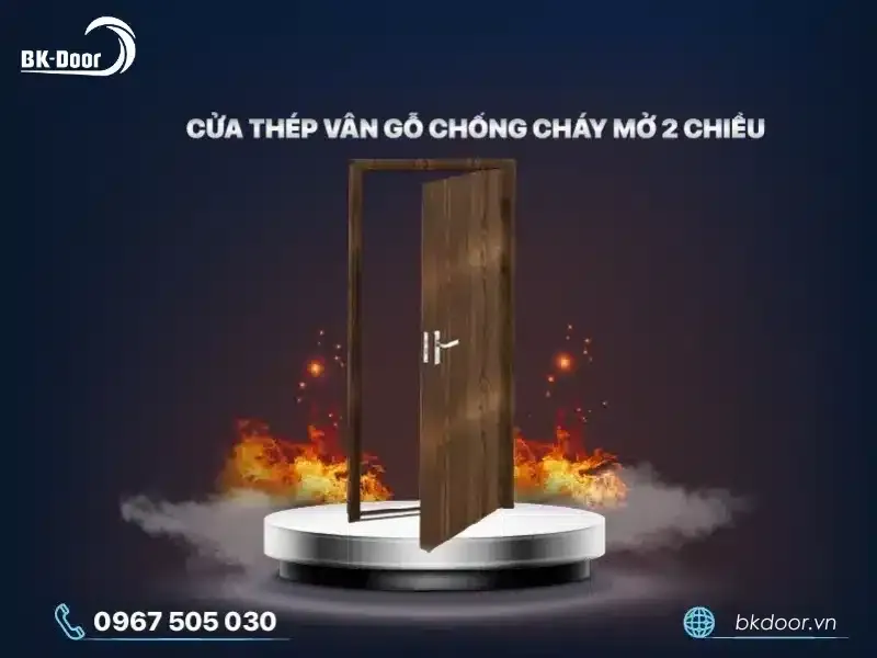 Tại sao nên chọn cửa chống cháy mở 2 chiều?