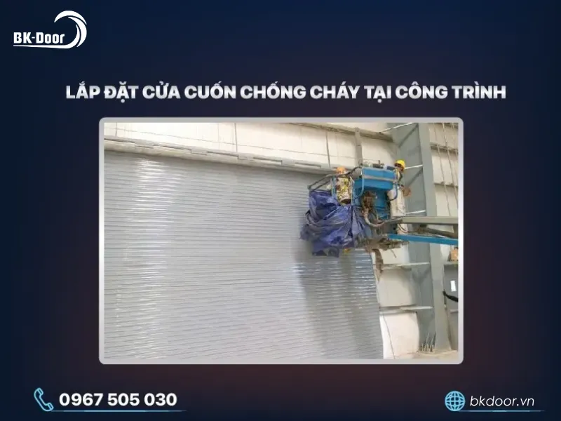 Quy trình lắp đặt cửa cuốn chống cháy đúng tiêu chuẩn an toàn