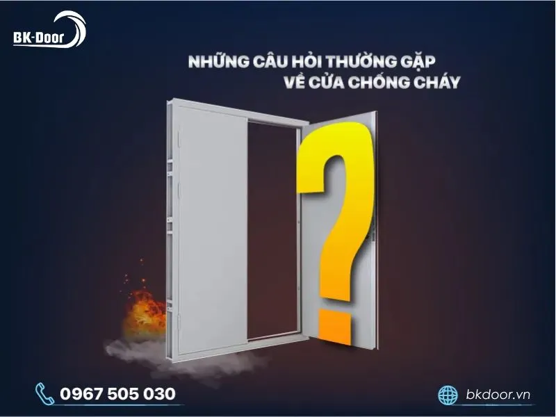 Những câu hỏi thường gặp về cửa chống cháy