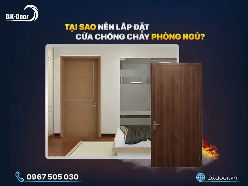 Lý do nên lắp đặt cửa chống cháy phòng ngủ